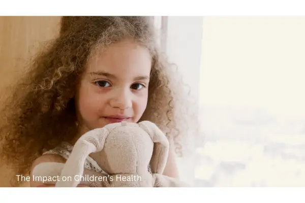 The Impact on Children’s Health