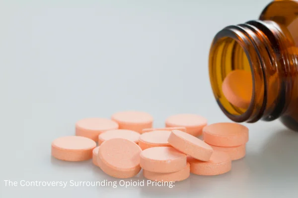 The Controversy Surrounding Opioid Pricing: