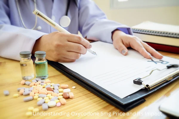 Understanding Oxycodone 5mg Price and Its Impact