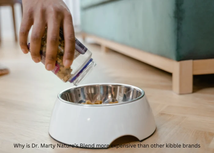 Why is Dr. Marty Nature’s Blend more expensive than other kibble brands