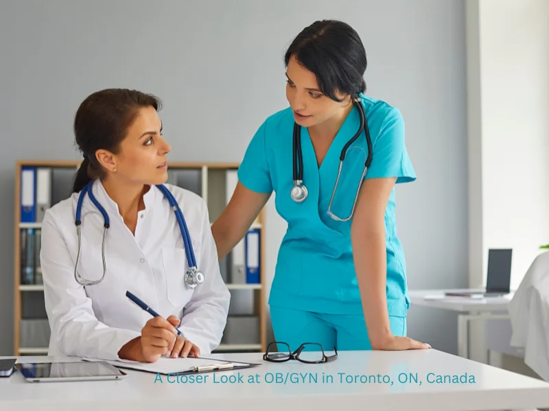 A Closer Look at OB/GYN in Toronto, ON, Canada
