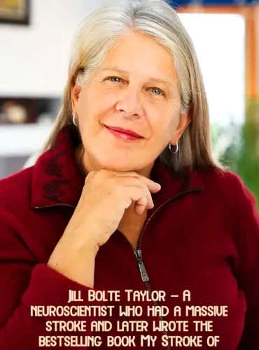 How a Stroke Transformed Jill Bolte Taylor’s Life
